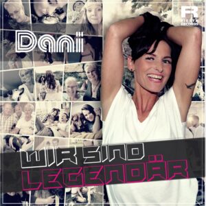 Dani – Wir Sind Legendär