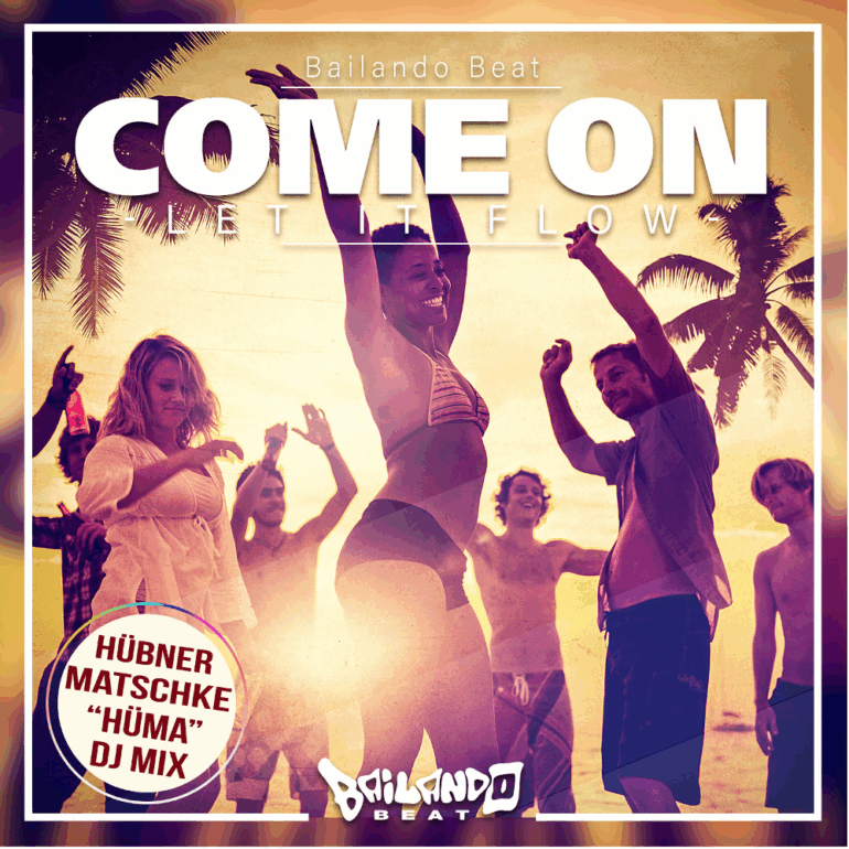 Bailando Beat – Come On (Let It Flow)