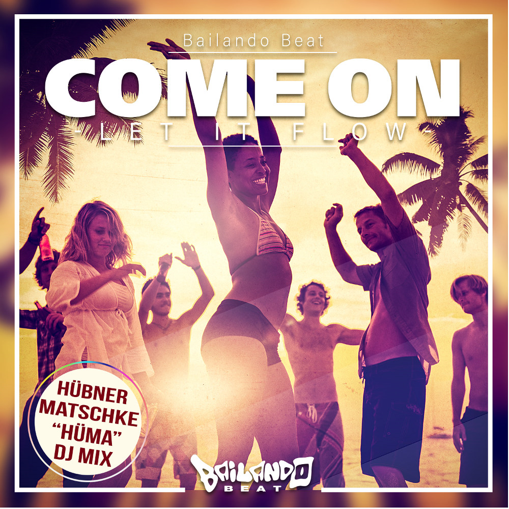 Bailando Beat – Come On (Let It Flow)