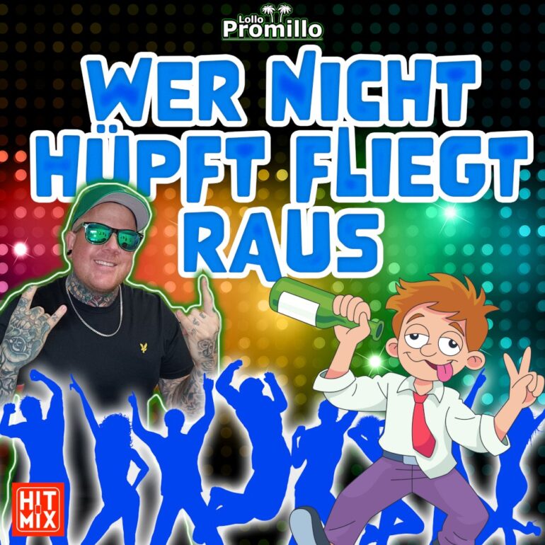Lollo Promillo – Wer Nicht Hüpft Fliegt Raus