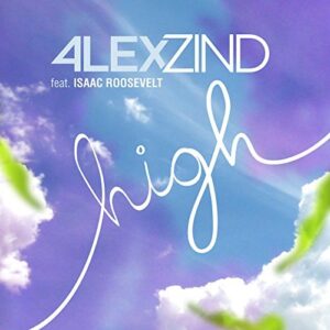 Alex Zind feat. Isaac Roosevelt – High