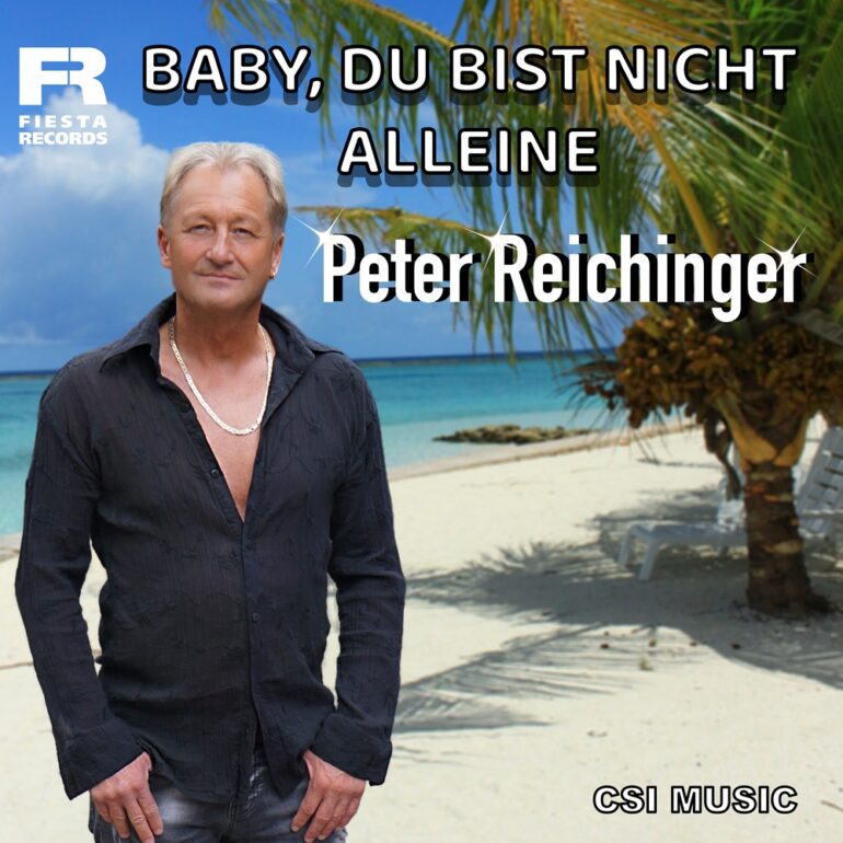Peter Reichinger – Baby, Du Bist Nicht Alleine