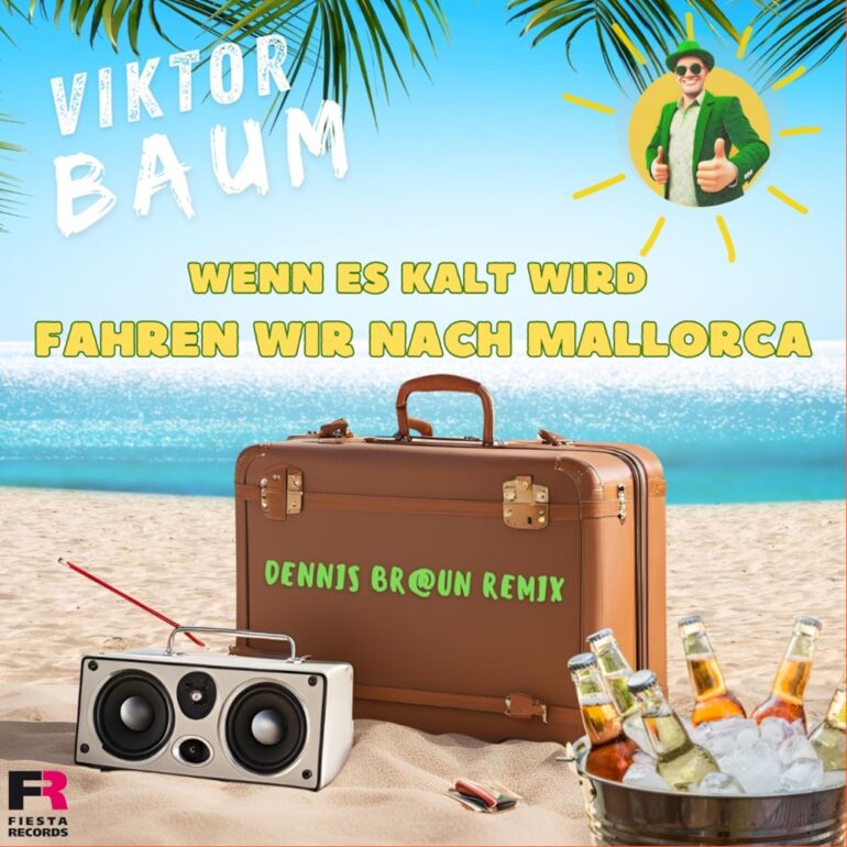 Viktor Baum – Wenn Es Kalt Wird Fahren Wir Nach Mallorca (Dennis Braun Remix)