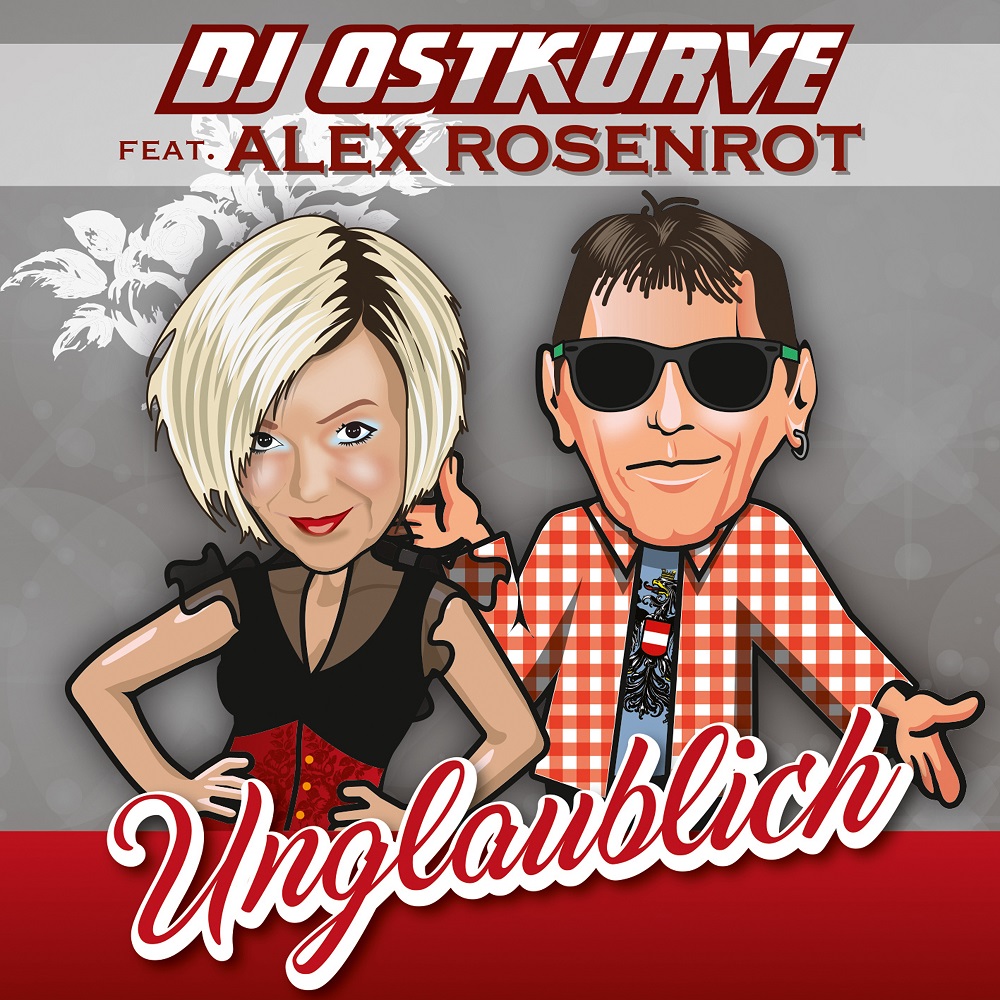 DJ Ostkurve feat. Alex Rosenrot – Unglaublich