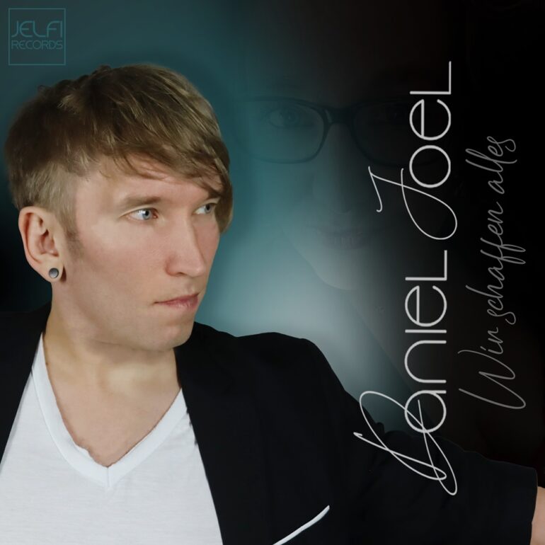 Daniel Joel – Wir Schaffen Alles