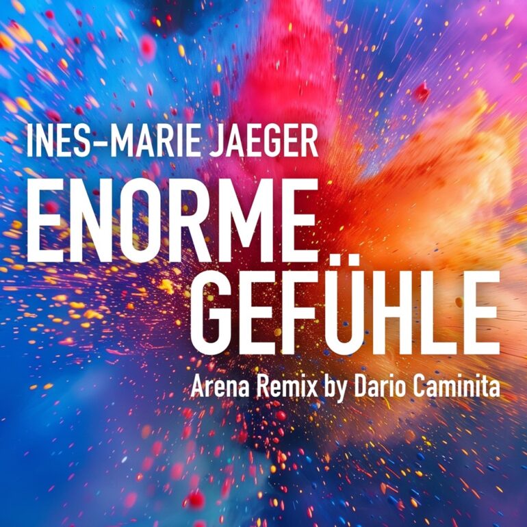 Ines-Marie Jaeger – Enorme Gefühle (Arena-Remix)