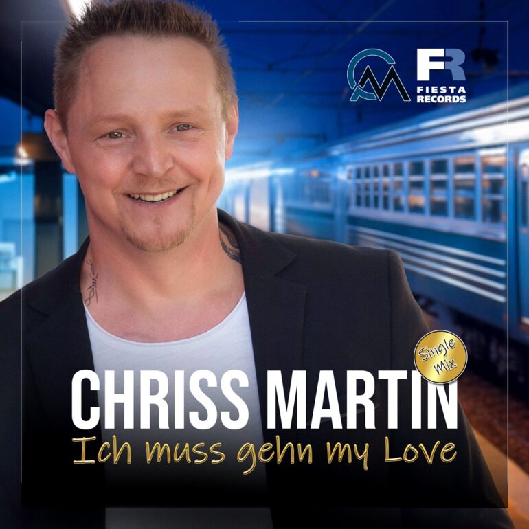 Chriss Martin – Ich Muss Geh’n My Love