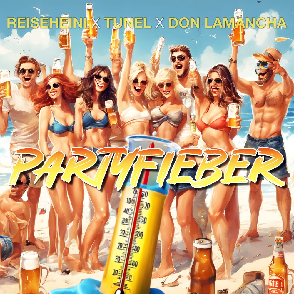 Reiseheini X Tunel X Don Lamancha – Partyfieber