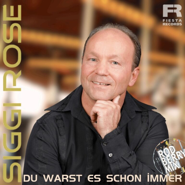 Siggi Rose – Du Warst Es Schon Immer (Rod Berry Mix)
