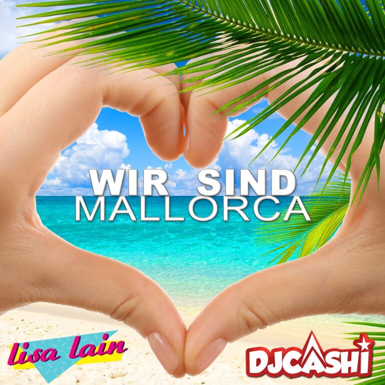 Lisa Lain & DJ Cashi – Wir Sind Mallorca