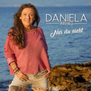 Daniela Alfinito – Nur Du Nicht