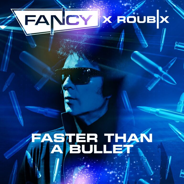 Fancy x Roubix – Faster Than A Bullet
