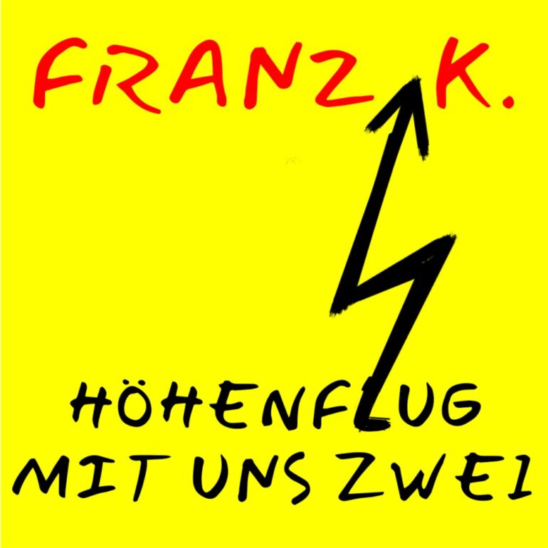 Franz K. – Höhenflug Mit Uns Zwei