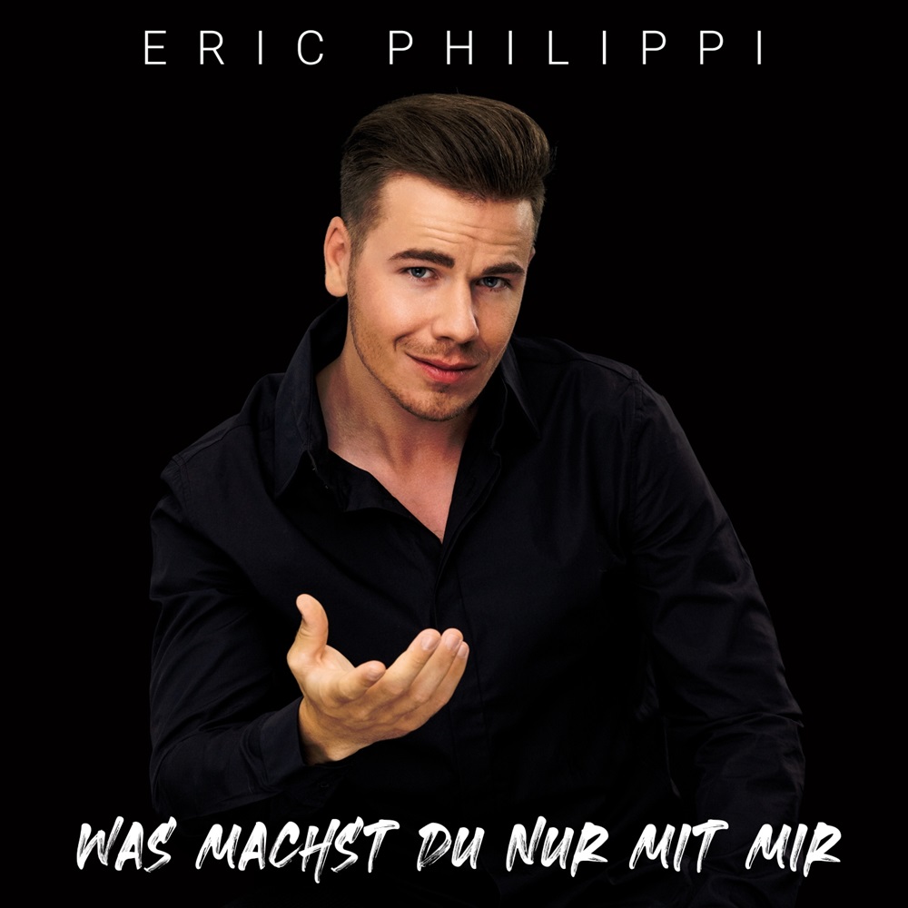 Eric Philippi – Was Machst Du Nur Mit Mir