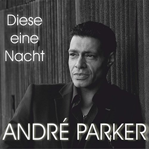 Andre Parker – Diese Eine Nacht