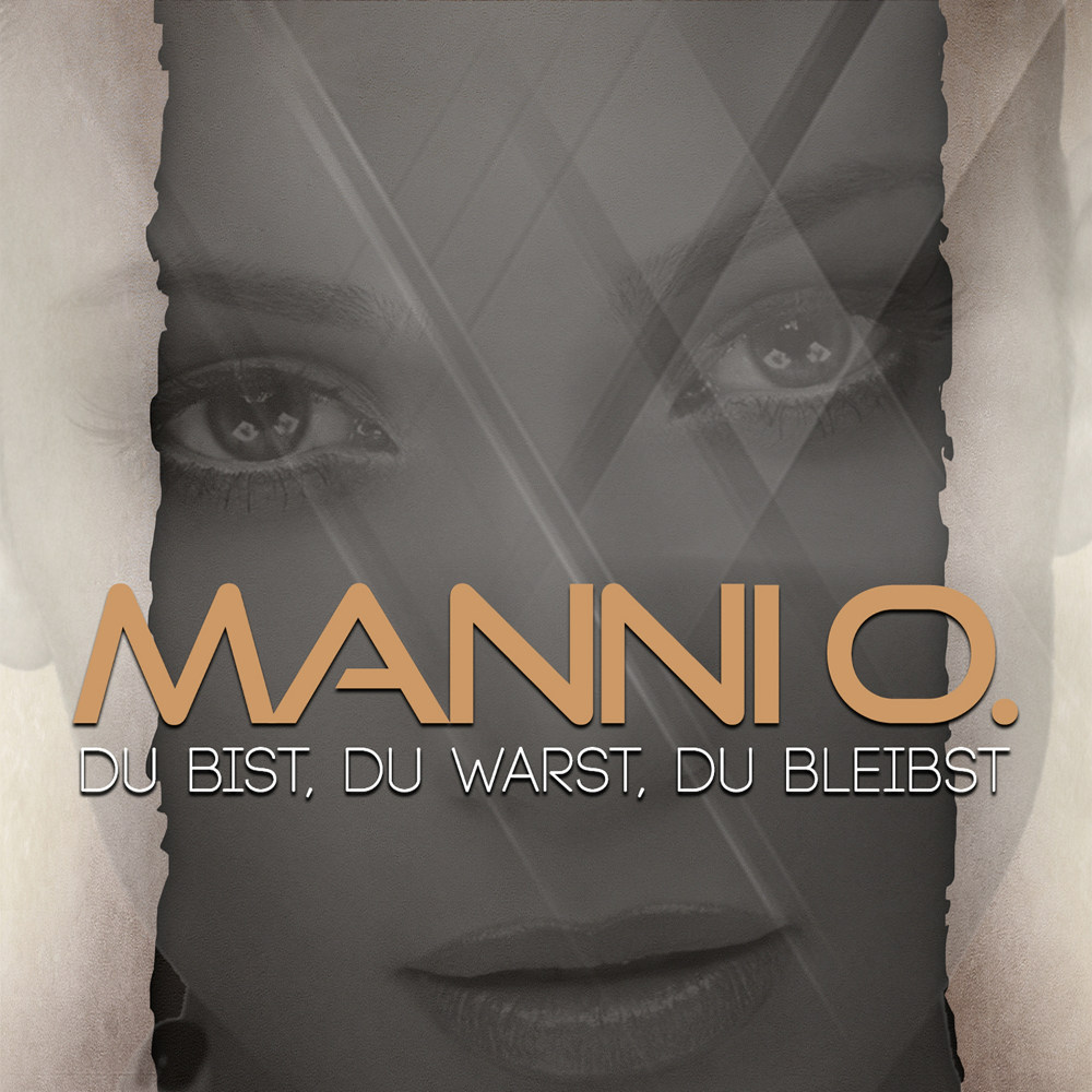 Manni O. – Du Bist, Du Warst, Du Bleibst