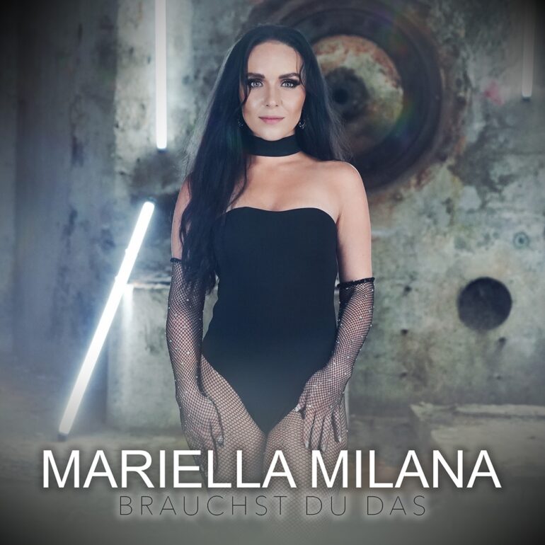 Mariella Milana – Brauchst Du Das
