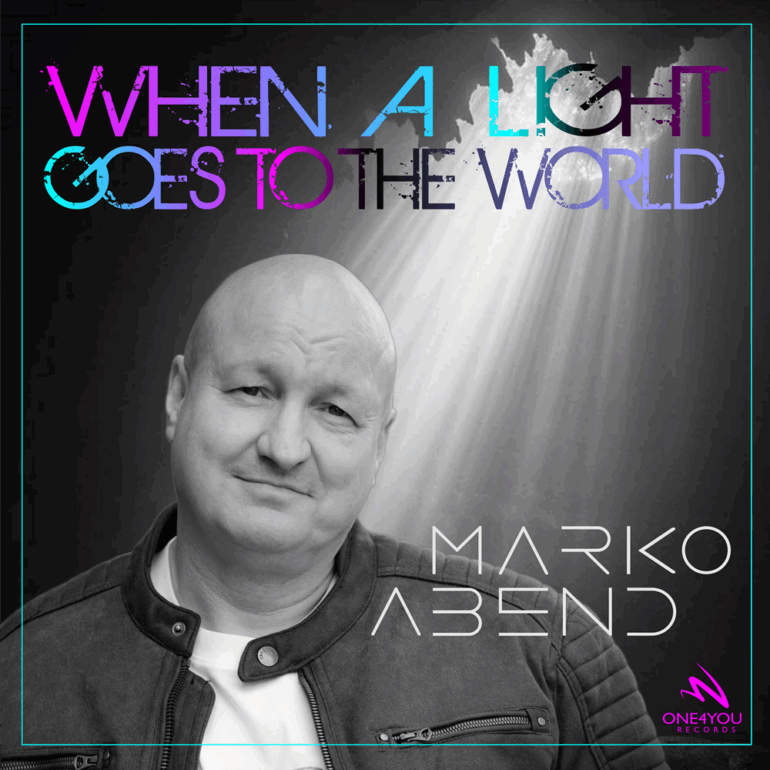 Marko Abend – When A Light Goes To The World