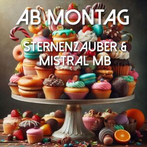 Sternenzauber & Mistral MB – Ab Montag