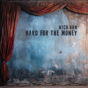Nico Arn – Hard For The Money