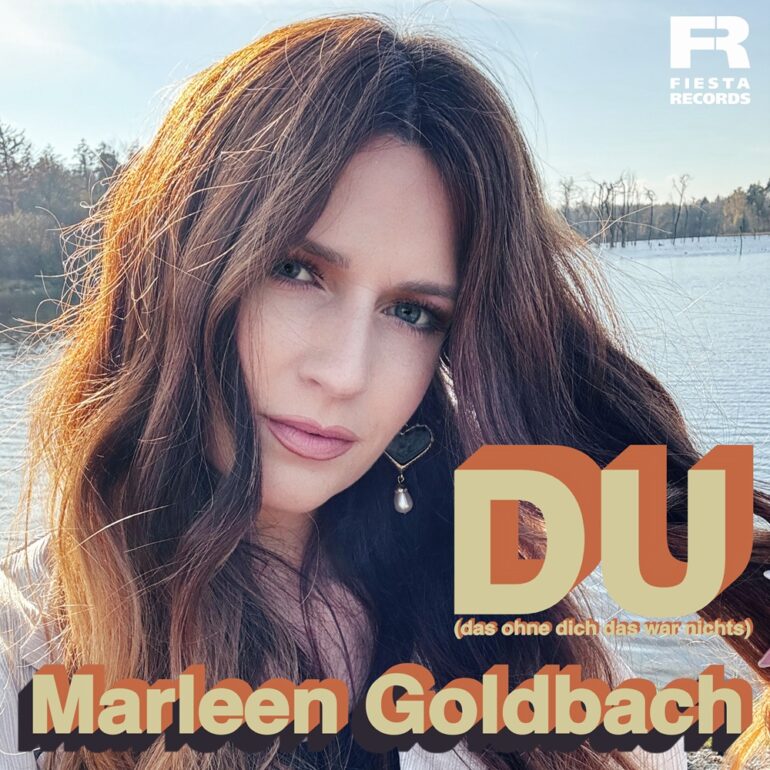 Marleen Goldbach – DU (Das Ohne Dich Das War Nichts)