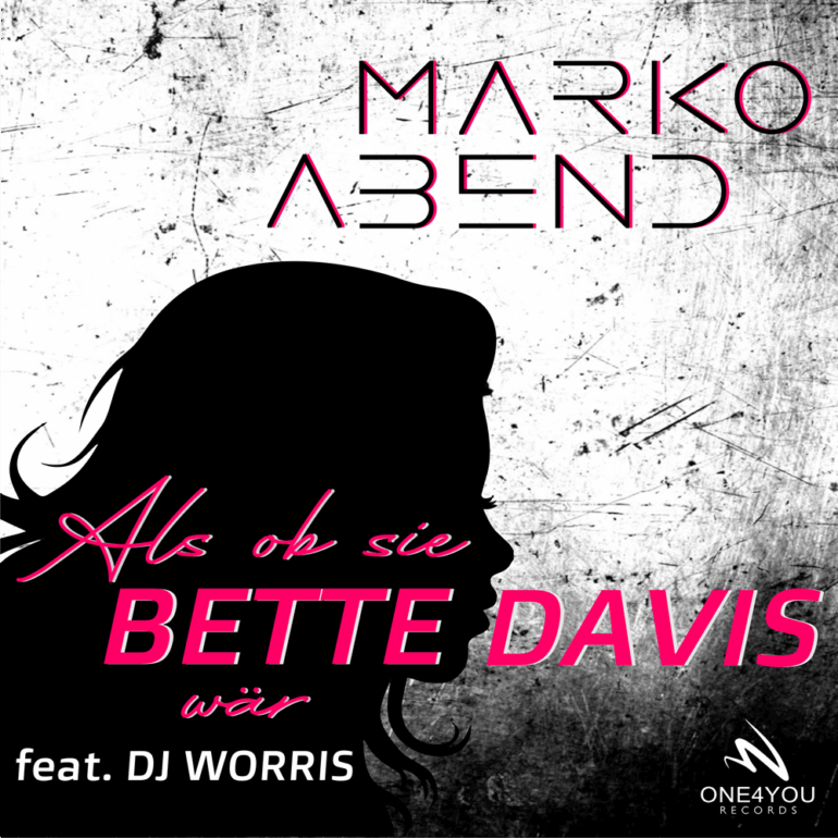 Marko Abend – Als Ob Sie Bette Davis Wär
