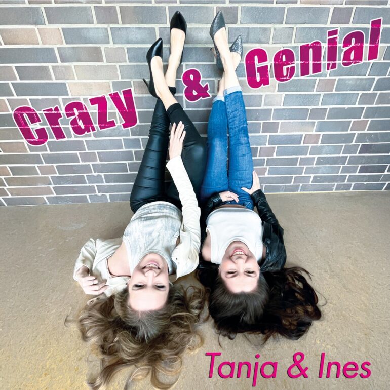 Tanja & Ines – Crazy & Genial