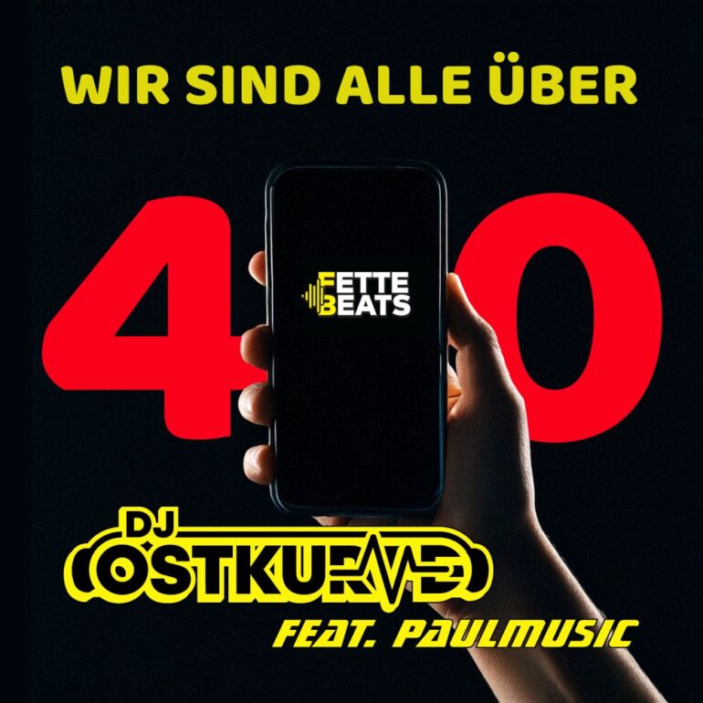 DJ Ostkurve feat. Paulmusic – Wir Sind Alle Über 40