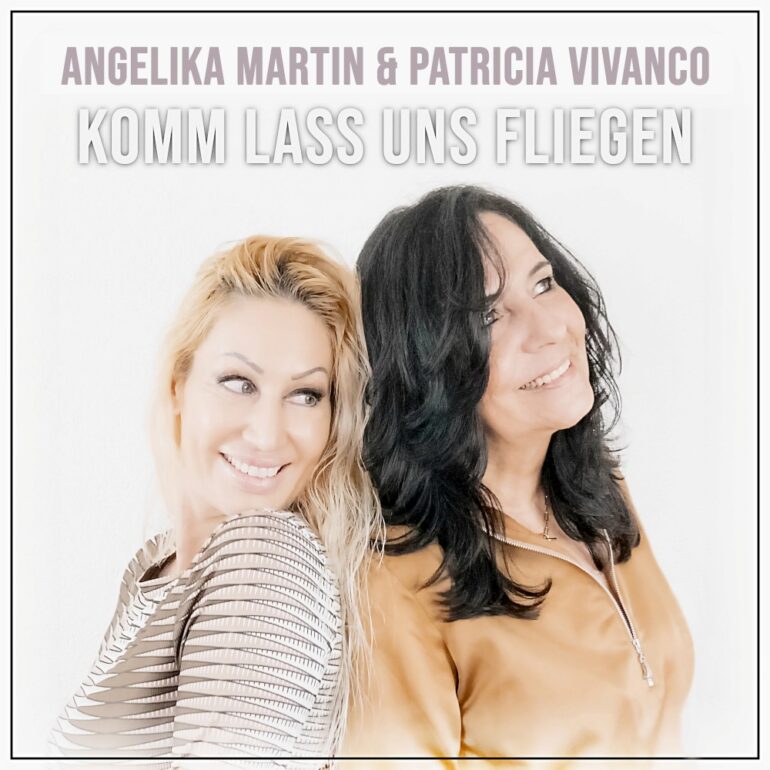 Angelika Martin & Patricia Vivanco  – Komm Lass Uns Fliegen