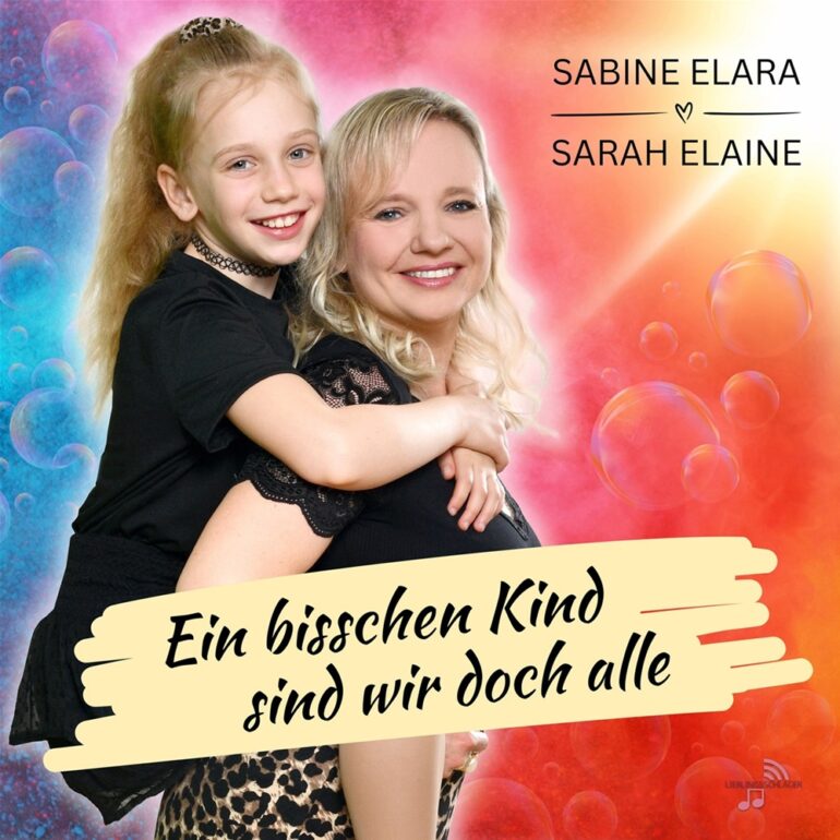 Sabine Elara & Sarah Elaine – Ein Bisschen Kind Sind Wir Doch Alle