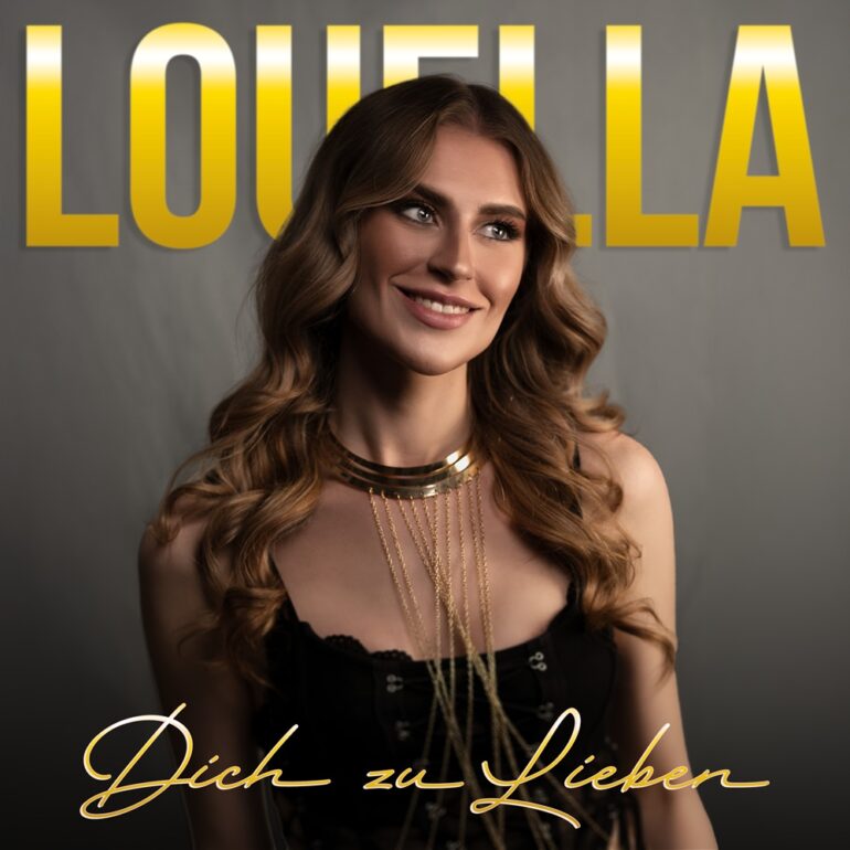 Louella – Dich Zu Lieben