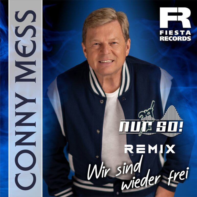 Conny Mess – Wir Sind Wieder Frei (Nur So! Remix)