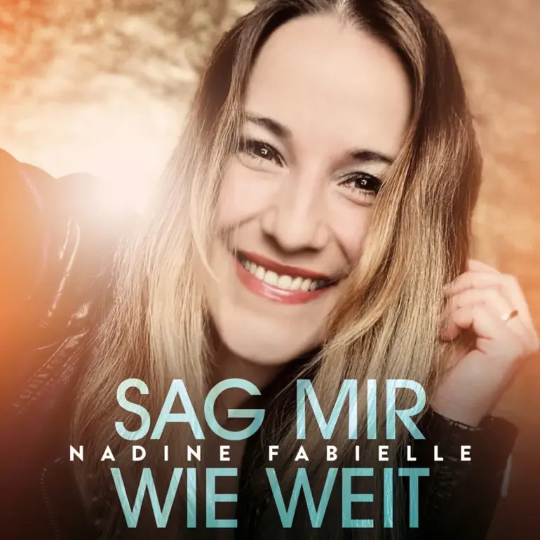 Nadine Fabielle – Sag Mir Wie Weit