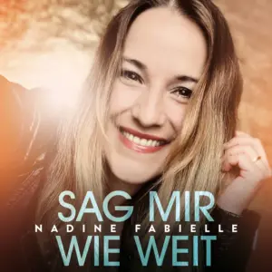 Nadine Fabielle – Sag Mir Wie Weit