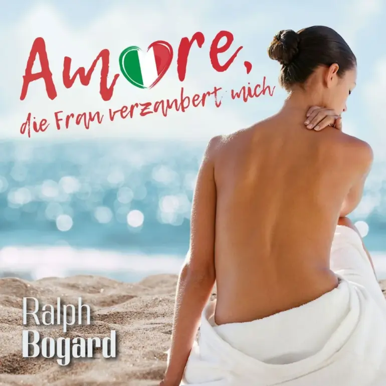 Ralph Bogard – Amore, Die Frau Verzaubert Mich