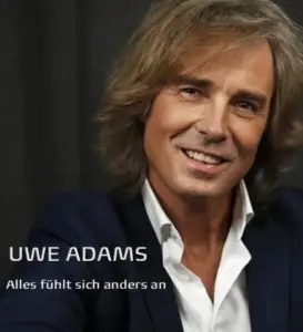 Uwe Adams – Alles Fühlt Sich Anders An