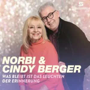 Norbi & Cindy Berger – Was Bleibt Ist Das Leuchten Der Erinnerung