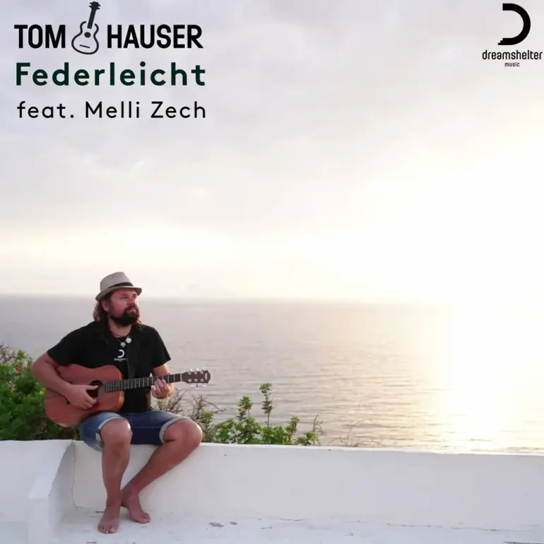 Tom Hauser feat. Melli Zech – Federleicht