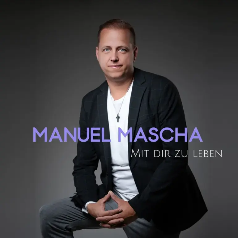 Manuel Mascha – Mit Dir Zu Leben