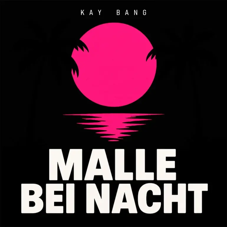 Kay Bang – Malle Bei Nacht