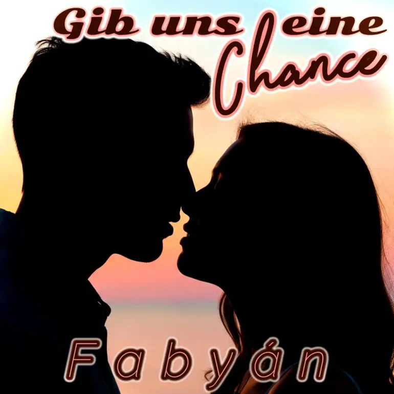 Fabyán – Gib Uns Eine Chance