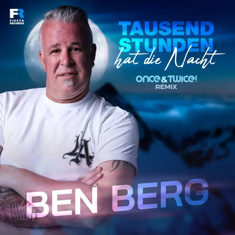 Ben Berg – Tausend Stunden Hat Die Nacht (Once&Twice Remix)