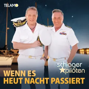 Die Schlagerpiloten – Wenn Es Heut Nacht Passiert