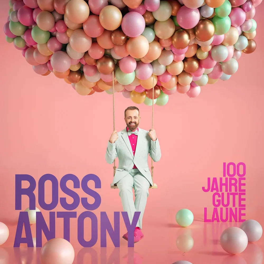 Ross Antony – 100 Jahre Gute Laune