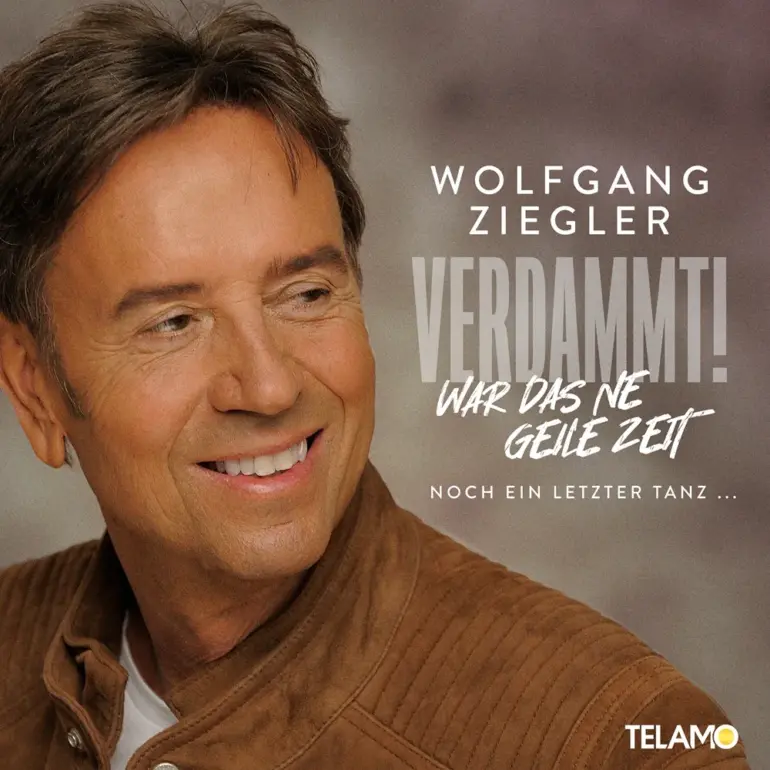 Wolfgang Ziegler – Verdammt! War Das Ne Geile Zeit