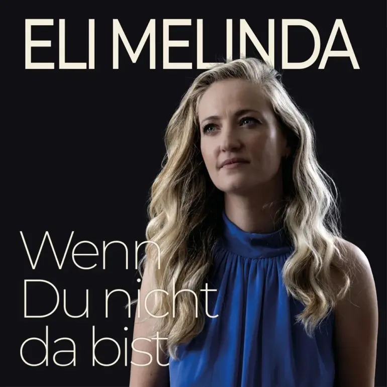 Eli Melinda – Wenn Du Nicht Da Bist