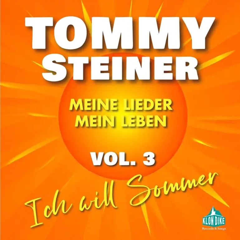 Tommy Steiner – Meine Lieder, Mein Leben, Vol. (3) – Ich Will Sommer