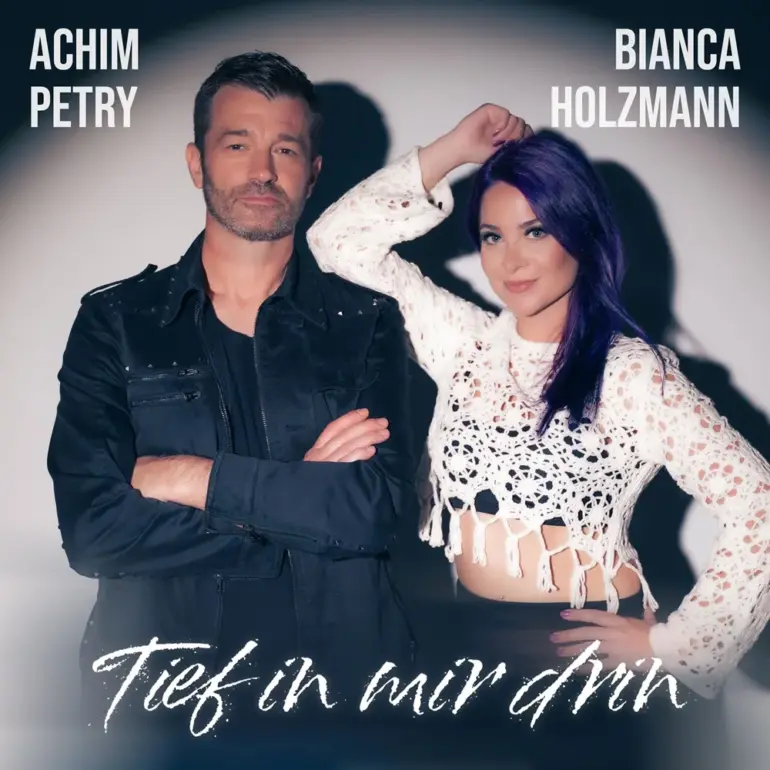Achim Petry & Bianca Holzmann – Tief In Mir Drin
