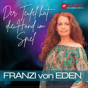 FRANZI von EDEN – Der Teufel Hat Die Hand Im Spiel