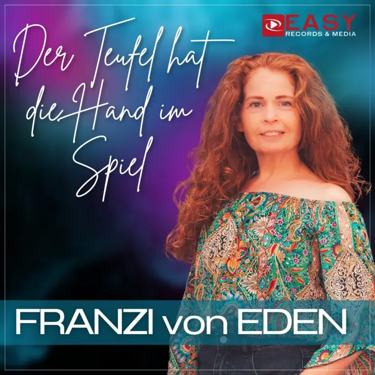 FRANZI von EDEN – Der Teufel Hat Die Hand Im Spiel